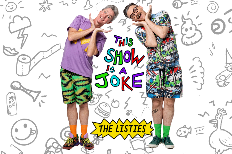 Two men in colorful outfits pose next to hand-drawn doodles against a white background, the title "THIS SHOW IS A JOKE by THE LISTIES" written in colorful block letters. The men are both smiling and gesturing with their hands near their faces. 